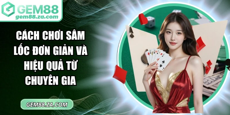 Cách chơi Sâm Lốc